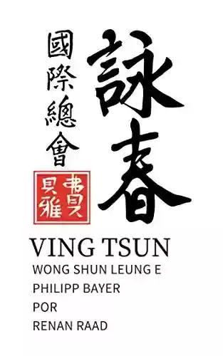 Livro PDF Ving Tsun: Wong Shun Leung e Philipp Bayer por Renan Raad