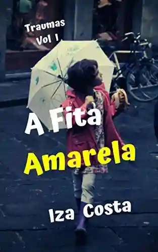 Livro PDF: A Fita Amarela: Abuso sexual Infantil