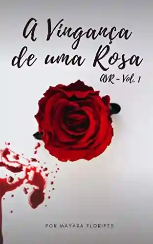 Livro PDF A Vingança de uma Rosa