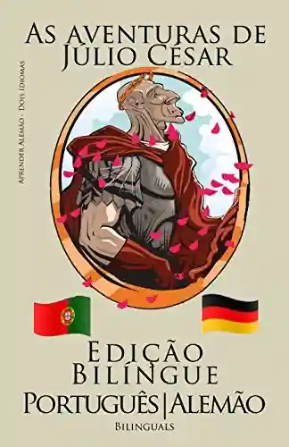 Livro PDF Aprender Alemão – Edição Bilíngue (Português – Alemão) As aventuras de Júlio César