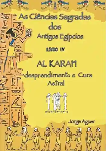 Capa do livro: As Ciências Sagradas dos Antigos Egípcios: O Tratado de Al Karam - Ler Online pdf