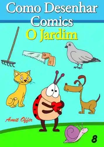 Livro PDF Como Desenhar Comics: O Jardim (Livros Infantis Livro 8)