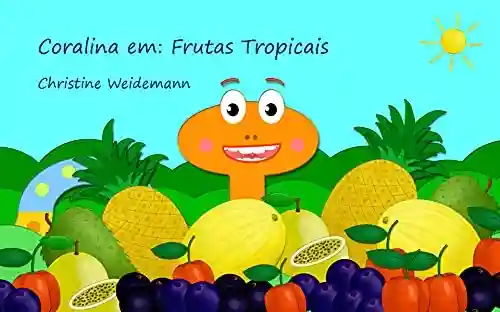 Livro PDF: Coralina em: Frutas Tropicais