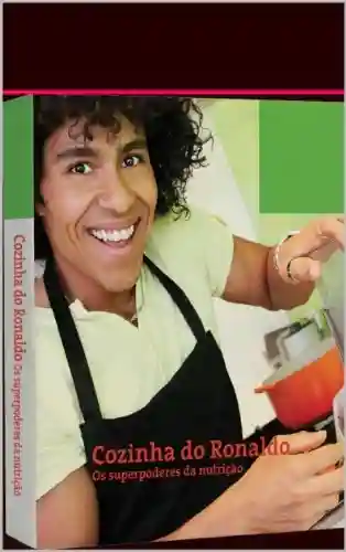 Livro PDF Cozinha do Ronaldo: os superpoderes da nutrição