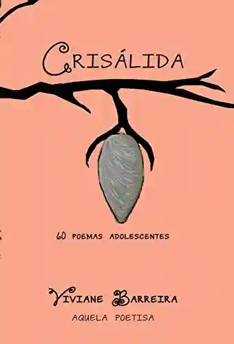 Capa do livro: Crisálida: 60 poemas adolescentes - Ler Online pdf