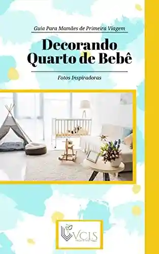 Livro PDF Decorando Quarto de Bebê: Guia para Mamães de Primeira Viagem