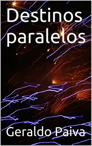 Livro PDF: Destinos paralelos (coleção infantojuvenil Livro 3)