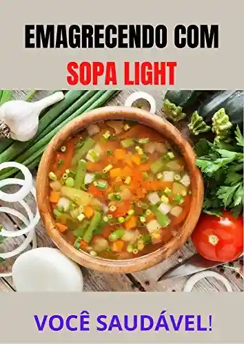 Livro PDF: EMAGRECENDO COM SOPA LIGHT