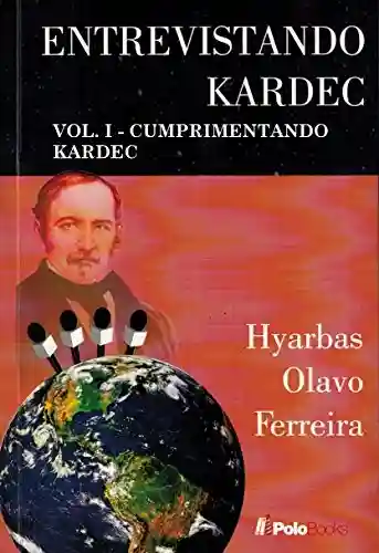 Livro PDF: Entrevistando Kardec VOL. IV: APRENDENDO COM KARDEC