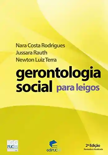 Capa do livro: GERONTOLOGIA SOCIAL PARA LEIGOS - Ler Online pdf