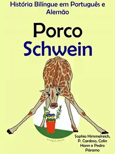 Livro PDF História Bilíngue em Português e Alemão: Porco — Schwein