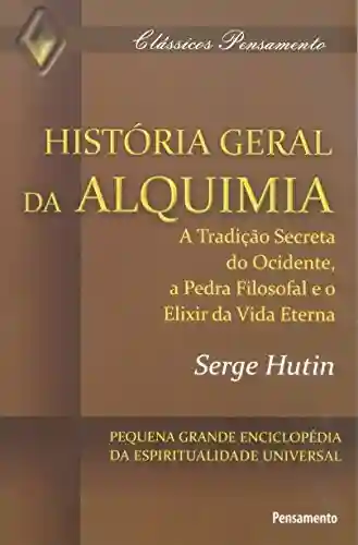 Livro PDF: História Geral da Alquimia (Clássicos Pensamento)