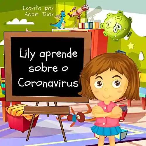 Capa do livro: Lily Aprende Sobre o Coronavirus - Ler Online pdf
