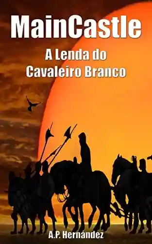 Livro PDF MainCastle: A Lenda do Cavaleiro Branco