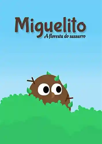 Capa do livro: Miguelito: A floresta do sussurro - Ler Online pdf