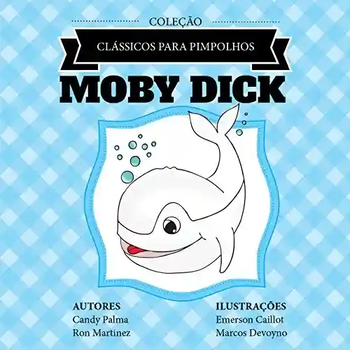 Capa do livro: Moby Dick (Clássicos para Pimpolhos) - Ler Online pdf