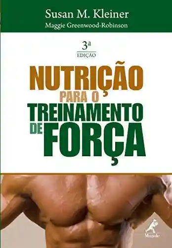 Capa do livro: Nutrição para o Treinamento de Força - Ler Online pdf