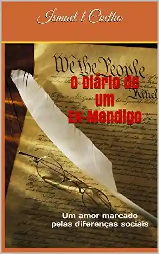 Livro PDF O Diário de Um Ex-Mendigo: Um amor marcado pelas diferenças sociais