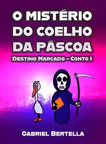 Livro PDF O Mistério do Coelho da Páscoa (Destino Marcado Livro 1)