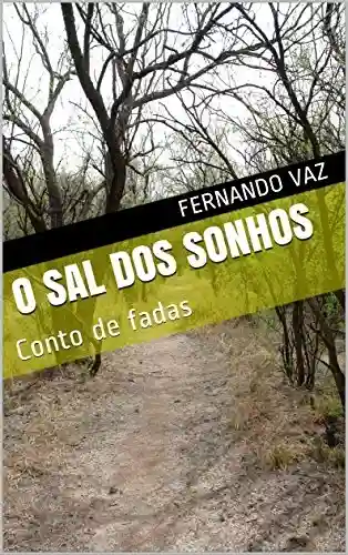 Capa do livro: O Sal dos Sonhos: Conto de fadas - Ler Online pdf