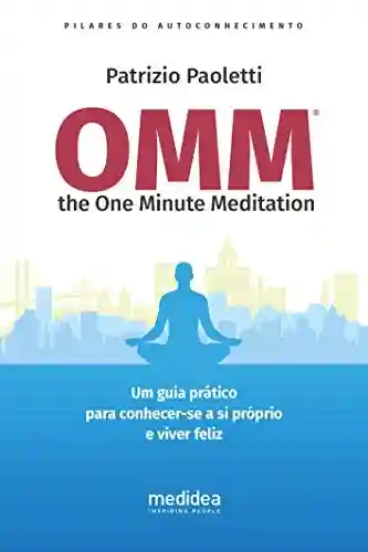 Livro PDF: OMM the One Minute Meditation: Pilares do autoconhecimento