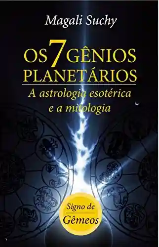 Livro PDF: Os 7 gênios planetários (signo de Gêmeos): A Astrologia Esotérica e a mitologia (1)