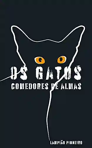 Capa do livro: Os gatos comedores de almas - Ler Online pdf