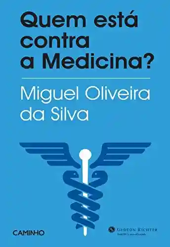 Capa do livro: Quem Está Contra a Medicina? - Ler Online pdf