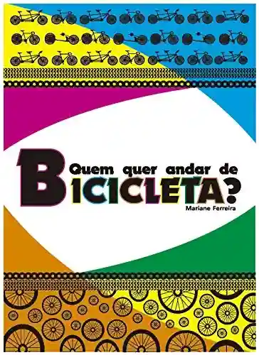 Capa do livro: Quem quer andar de bicicleta? - Ler Online pdf