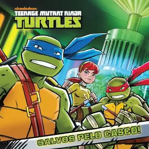 Capa do livro: Salvos pelo Casco! (versão brasileira) (Nickelodeon: Teenage Mutant Ninja Turtles) - Ler Online pdf