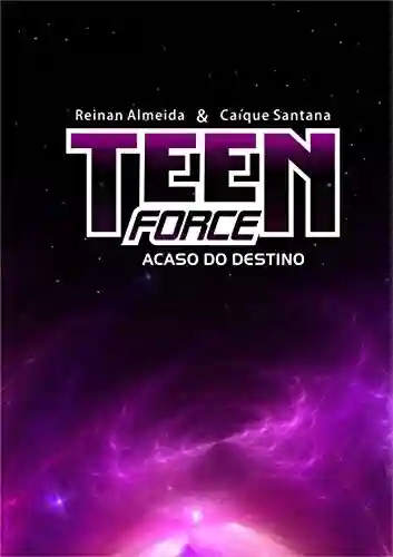 Capa do livro: Teen Force: Acaso do Destino (01 Livro 1) - Ler Online pdf