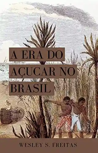 Livro PDF: A Era do Açucar no Brasil