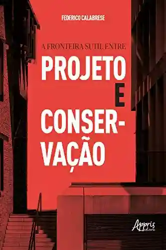 Livro PDF: A Fronteira Sutil entre Projeto e Conservação