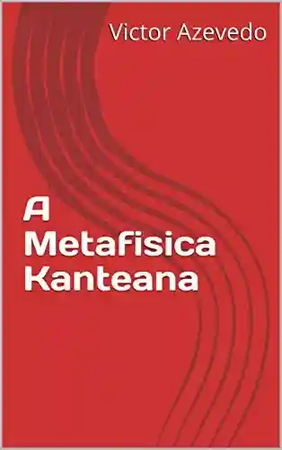 Livro PDF A Metafísica Kanteana