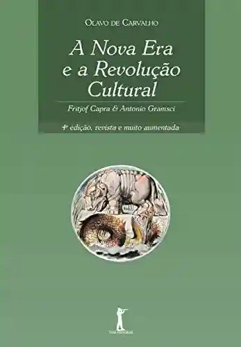 Capa do livro: A Nova Era e a Revolução Cultural: Fritjof Capra & Antonio Gramsci - Ler Online pdf