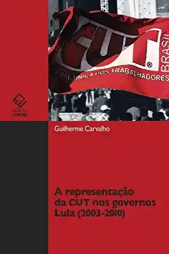 Livro PDF: A representação da CUT nos governos Lula