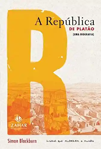 Capa do livro: A República de Platão: Uma biografia (Livros que mudaram o mundo) - Ler Online pdf