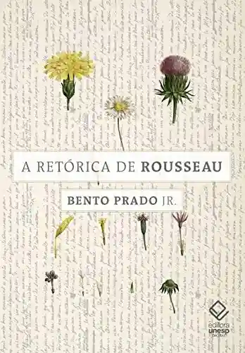 Capa do livro: A retórica de Rousseau - Ler Online pdf
