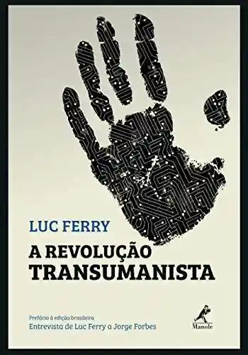 Capa do livro: A revolução transumanista - Ler Online pdf