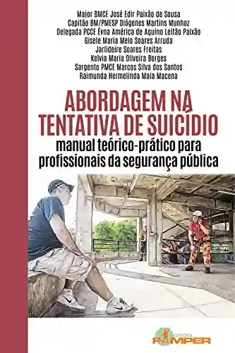 Livro PDF Abordagem na tentativa de suicídio: manual teórico-prático para profissionais da segurança pública