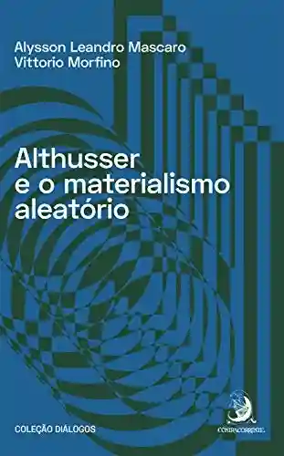Livro PDF Althusser e o materialismo aleatório (Diálogos Livro 1)