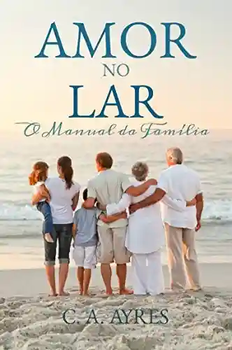 Livro PDF: Amor no Lar: O Manual da Família