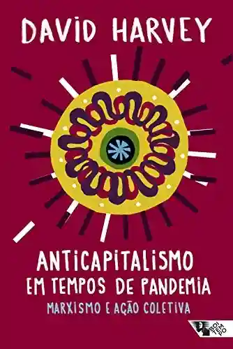 Capa do livro: Anticapitalismo em tempos de pandemia: marxismo e ação coletiva (Pandemia capital) - Ler Online pdf