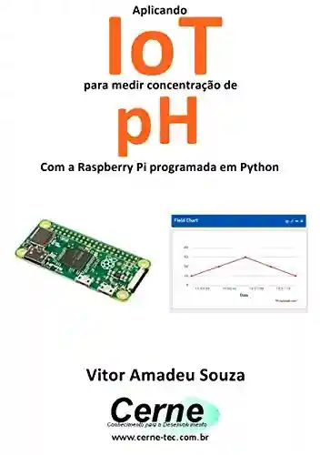 Livro PDF: Aplicando IoT para medir concentração de pH Com a Raspberry Pi programada em Python