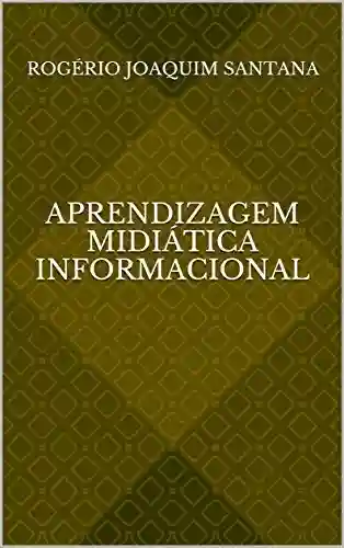 Livro PDF: Aprendizagem Midiática Informacional