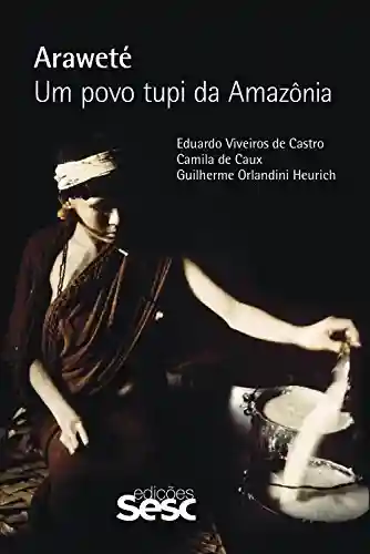 Livro PDF Araweté: Um povo tupi da Amazônia