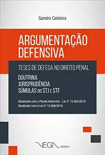 Capa do livro: Argumentação defensiva: Teses de defesa no Direito Penal - Ler Online pdf