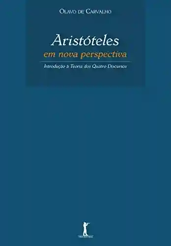 Livro PDF Aristóteles em Nova Perspectiva: Introdução à Teoria dos Quatro Discursos