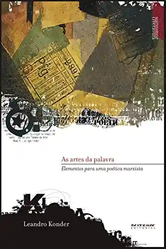 Livro PDF: As artes da palavra: Elementos para uma poética marxista (Coleção Marxismo e Literatura)