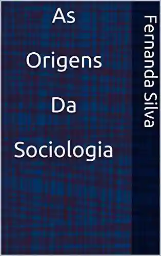 Livro PDF As Origens Da Sociologia